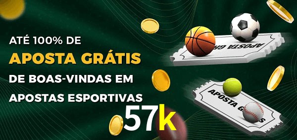 57k Ate 100% de Aposta Gratis