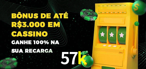 57k melhor bônus de depósito